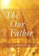 Our Father di Ken Barker edito da Connor Court Publishing Pty Ltd