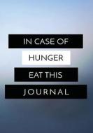 In Case of Hunger Eat This Journal: 90 Days Food & Exercise Journal Weight Loss Diary Diet & Fitness Tracker V1 di Dartan Creations edito da Createspace Independent Publishing Platform