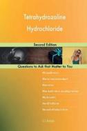 Tetrahydrozoline Hydrochloride; Second Edition di G. J. Blokdijk edito da Createspace Independent Publishing Platform