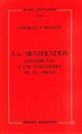 La Signification: Contribution a Une Linguistique de la Parole di Charles Bouton edito da KLINCKSIECK