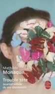 Trouble Tete: Journal D'Une Depression di Mathilde Monaque edito da LIVRE DE POCHE