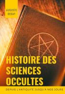 Histoire des sciences occultes depuis l'antiquité jusqu'à nos jours di Auguste Debay edito da Books on Demand