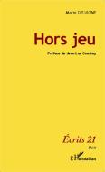 Hors jeu di Marie Delvigne edito da Editions L'Harmattan