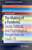 The Making of a Pandemic di John Ehrenreich edito da Springer International Publishing