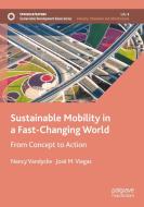 Sustainable Mobility in a Fast-Changing World di José M. Viegas, Nancy Vandycke edito da Springer International Publishing