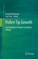 Pollen Tip Growth edito da Springer International Publishing Ag