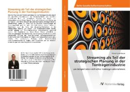 Streaming als Teil der strategischen Planung in der Tonträgerindustrie di Niklas Gusenbauer edito da AV Akademikerverlag