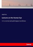 Lectures on the Human Eye di Adolf Alt edito da hansebooks