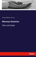 Mormon Doctrine di Charles William Penrose edito da hansebooks