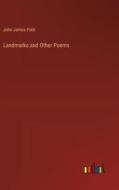 Landmarks and Other Poems di John James Piatt edito da Outlook Verlag
