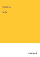 Hertha di Fredrika Bremer edito da Anatiposi Verlag