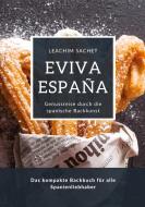 Eviva España: Genussreise durch die spanische Backkunst di Leachim Sachet edito da tredition
