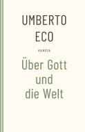 Über Gott und die Welt di Umberto Eco edito da Carl Hanser Verlag