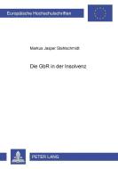 Die GbR in der Insolvenz di Markus Jasper Stahlschmidt edito da Lang, Peter GmbH