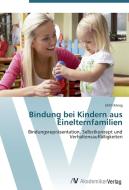 Bindung bei Kindern aus Einelternfamilien di Lilith König edito da AV Akademikerverlag