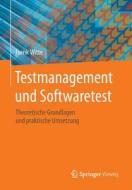 Testmanagement Und Softwaretest di Frank Witte edito da Springer Vieweg