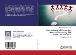 Perceptions of Financiers toward Financing PPP Project in Malaysia di Fadhilah Abdullah Asuhaimi edito da LAP Lambert Academic Publishing