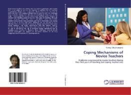 Coping Mechanisms of Novice Teachers di Tulonga Shuukwanyama edito da LAP LAMBERT Academic Publishing