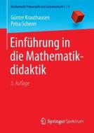 Einf Hrung In Die Mathematikdidaktik di Gunter Krauthausen, Petra Scherer edito da Springer-verlag Berlin And Heidelberg Gmbh & Co. Kg