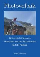 Photovoltaik Fur Technisch Unbegabte di Jurgen Henning edito da Books On Demand