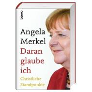 Angela Merkel Daran glaube ich edito da St. Benno Verlag GmbH