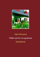 Thilda und die Zwergenbande di Anja Schumann edito da Books on Demand