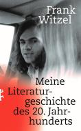 Meine Literaturgeschichte des 20. Jahrhunderts di Frank Witzel edito da Matthes & Seitz Verlag