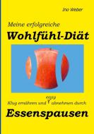 Meine erfolgreiche Wohlfühl-Diät di Ino Weber edito da Books on Demand