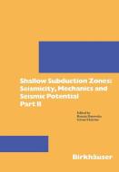 Shallow Subduction Zones: Seismicity, Mechanics and Seismic Potential edito da Birkhäuser Basel