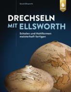 Drechseln mit Ellsworth di David Ellsworth edito da Ulmer Eugen Verlag