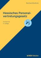 Hessisches Personalvertretungsgesetz di Bernhard Burkholz edito da Kommunal-u.Schul-Verlag