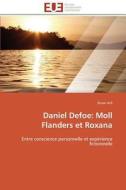 Daniel Defoe: Moll Flanders et Roxana di Ikram Arfi edito da Editions universitaires europeennes EUE