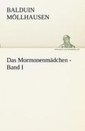 Das Mormonenmädchen - Band I di Balduin Möllhausen edito da TREDITION CLASSICS