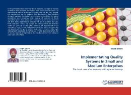 Implementating Quality Systems in Small and Medium Enterprises di RAJBIR BHATTI edito da LAP Lambert Academic Publishing