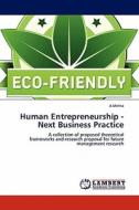 Human Entrepreneurship - Next Business Practice di A Mehta edito da Lap Lambert Academic Publishing