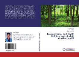 Environmental and Health Risk Assessment of Al-Akaider Landfill di Luay Qrenawi, Hani Abu Qdais, Fayez Abdullah edito da LAP Lambert Academic Publishing
