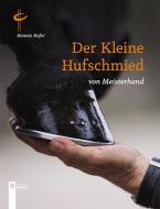 Der kleine Hufschmied von Meisterhand di Hannes Hofer edito da Berger, Ferdinand Verlag