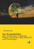 Das Wunderbüchlein di . . Anonymus edito da Vero Verlag