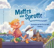 Mattes von Sprotte, Küstengeschichte(n) für Kinder di Michael Stich, Verena Kuberski edito da MöwMöw Verlag
