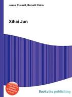 Xihai Jun edito da Book On Demand Ltd.