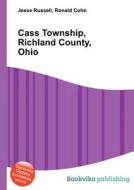 Cass Township, Richland County, Ohio edito da Book On Demand Ltd.