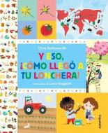 Y Eso, Como Llego a Tu Lonchera? / How Did That Get in My Luchbox? the Story of Food (Spanish Edition) di Christine Butterworth edito da LOQUELEO