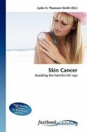 Skin Cancer di Lydia D Thomson-Smith edito da FastBook Publishing