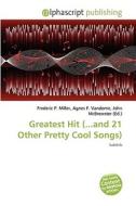 Greatest Hit (...and 21 Other Pretty Cool Songs) edito da Vdm Publishing House