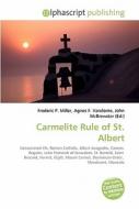 Carmelite Rule Of St. Albert di #Miller,  Frederic P. Vandome,  Agnes F. Mcbrewster,  John edito da Vdm Publishing House