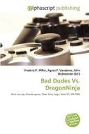 Bad Dudes Vs. Dragonninja edito da Vdm Publishing House