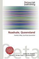 Roadvale, Queensland di Lambert M. Surhone, Miriam T. Timpledon, Susan F. Marseken edito da Betascript Publishing