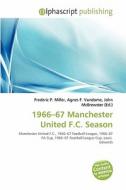 1966-67 Manchester United F.c. Season edito da Alphascript Publishing