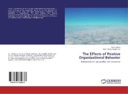 The Effects of Positive Organizational Behavior di Fazel Larijani, Nahid Saravi-Moghadam edito da LAP Lambert Academic Publishing