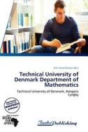 Technical University of Denmark Department of Mathematics edito da Turbspublishing